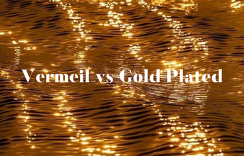 Vermeil vs Gold Plated